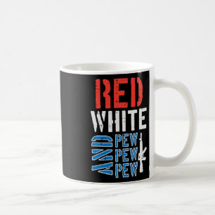 Red White And Pewpewpew Gun Funny 4th Of July Patr Kaffeetasse