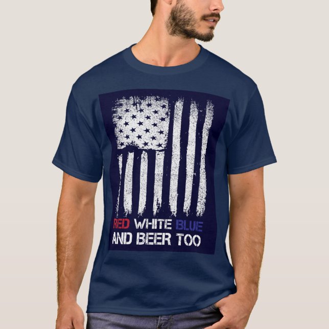 Red White Blue und Bier zu T-Shirt (Vorderseite)