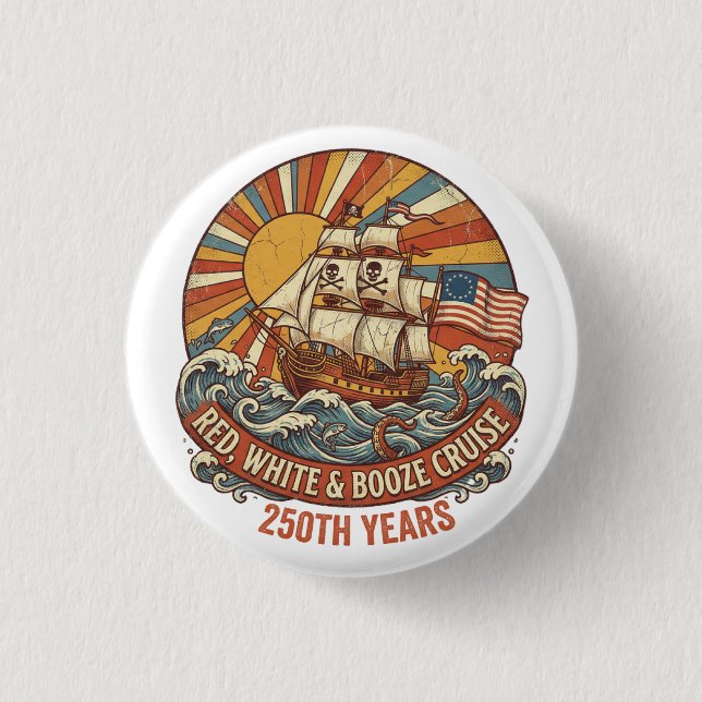 Red White & Booze Cruise 250th Years Button (Vorderseite)