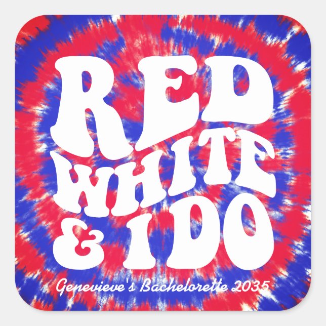 Red White I Do | 4. Gefärbte Krawatte Bachelorette Quadratischer Aufkleber (Vorderseite)