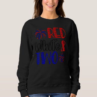 Red White & Two 2. Geburtstag 4. Juli Independe Sweatshirt