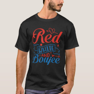 Red White und Boujee 4. Juli Funny Patriotic S T-Shirt