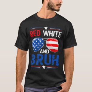 Red White und Bruh Happy 4. Juli Patriotic Ind T-Shirt