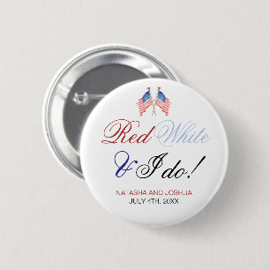 Red White und ich tun 4. Juli Patriotische Hochzei Button