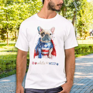 Red White Woof Patriotic French Bulldog 4. Juli T-Shirt
