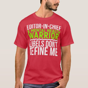 Redakteur - Mental Health Warriors Labels Don T-Shirt
