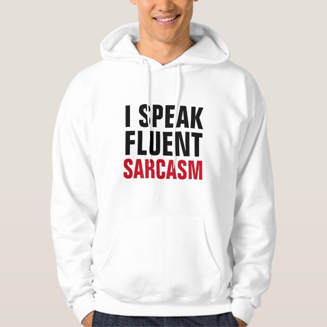Rede Fluent Sarcasm Hoodie (Vorderseite)