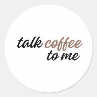 rede Kaffee mit mir Runder Aufkleber