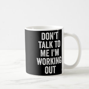 Rede mich nicht an, ich arbeite gerade Sport Fitne Kaffeetasse