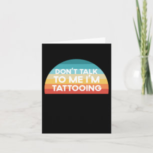Rede mir nicht, ich tätowiere Lustiges Geschenk Karte