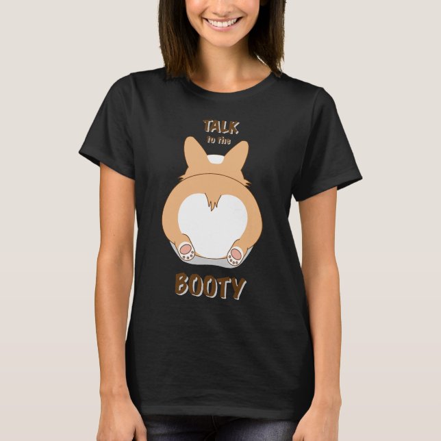 Rede mit dem Corgi-Hintern T-Shirt (Vorderseite)