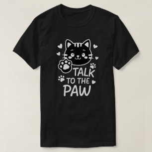 Rede mit der Pfote T-Shirt