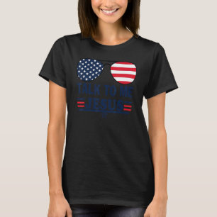Rede mit mir Jesus Brille Usa Flag T-Shirt