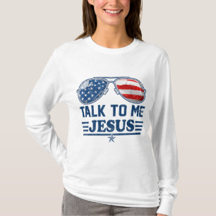 Rede mit mir Jesus Glasses US-Flagge Christlicher  T-Shirt