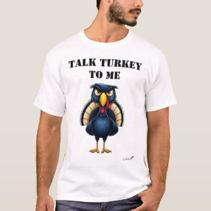 Rede mit mir, Truthahn Lustiges Wütendes Truthahn T-Shirt