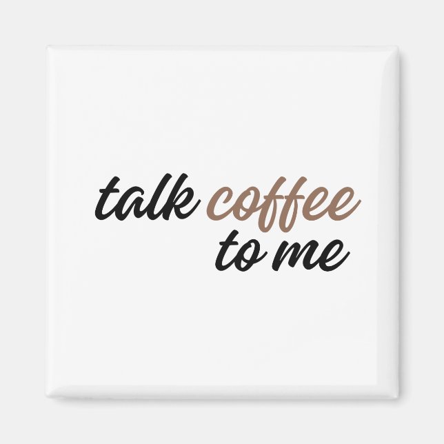 rede mit mir über Kaffee Magnet (Vorne)