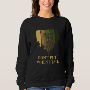 Rede nicht beim Putten Disc Golf Sport Golfer Spie Sweatshirt
