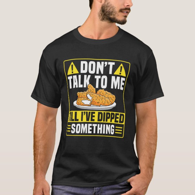 Rede nicht mit mir Chicken Tender 1 T-Shirt (Vorderseite)