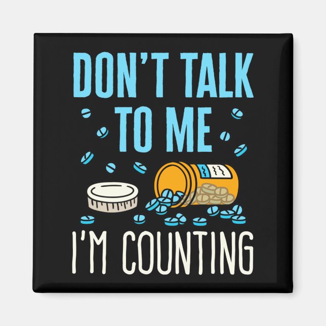 Rede nicht mit mir, ich zähle Apotheker Apotheke  Magnet (Vorne)