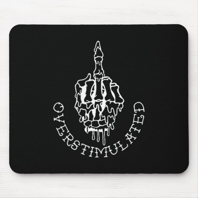 Rede nicht mit mir, wenn ich überstimuliert bin -  mousepad (Vorne)