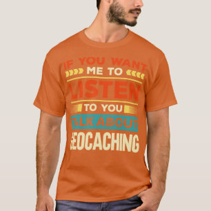 Rede über Geocaching T-Shirt