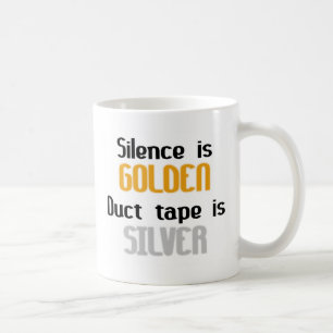 Reden ist Silber, schweigen ist Gold ist Ductape Kaffeetasse