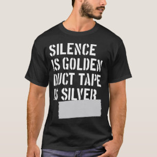 Reden ist Silber, schweigen ist Gold ist T-Shirt