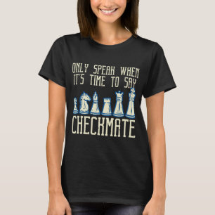 Reden Sie nur Zeit, um Checkmate Funny Schach Männ T-Shirt