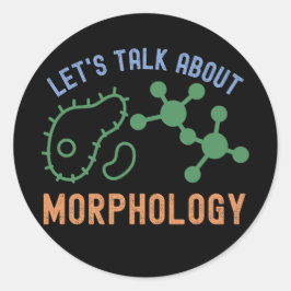 Reden wir über Morphologie, Morphologie Runder Aufkleber