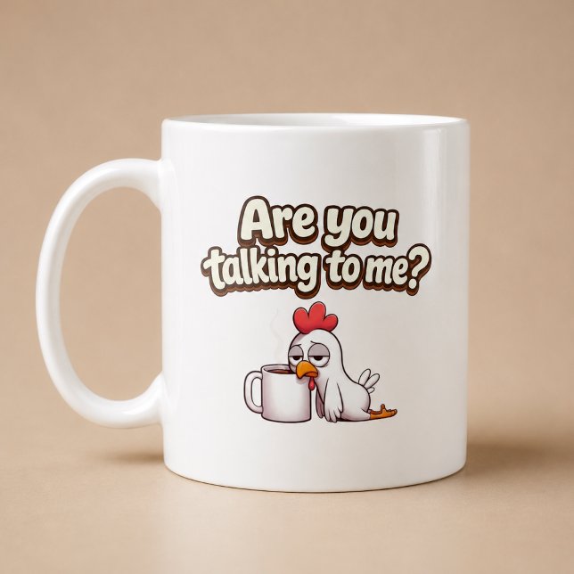 Redest du mit mir? Lustiges Huhn Kaffeetasse (Von Creator hochgeladen)