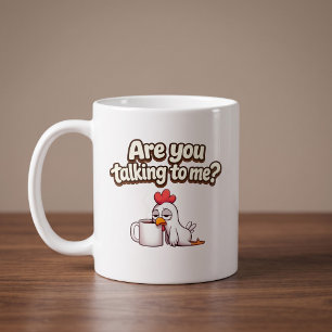 Redest du mit mir? Lustiges Huhn Kaffeetasse
