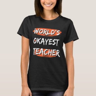 Redewendungen der besten Lehrer der Welt - Sarcast T-Shirt