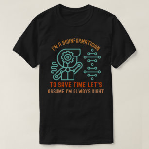 Redewendungen der Bioinformatik, Phd in Bioinforma T-Shirt
