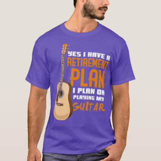 Redewendungen des Funny Retirement Plan Guitar Pla T-Shirt
