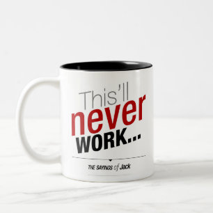 Redewendungen des Jacks - dieses arbeitet nie Zweifarbige Tasse