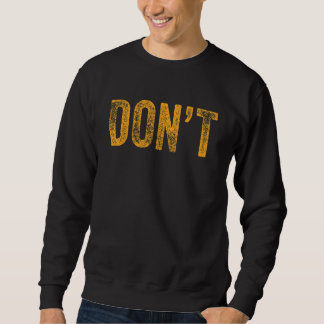 Redewendungen machen keinen Witz, Spaß nicht Sarca Sweatshirt