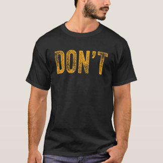 Redewendungen machen keinen Witz, Spaß nicht Sarca T-Shirt