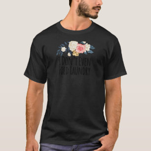 Redewendungen mit blühenden Blume T-Shirt