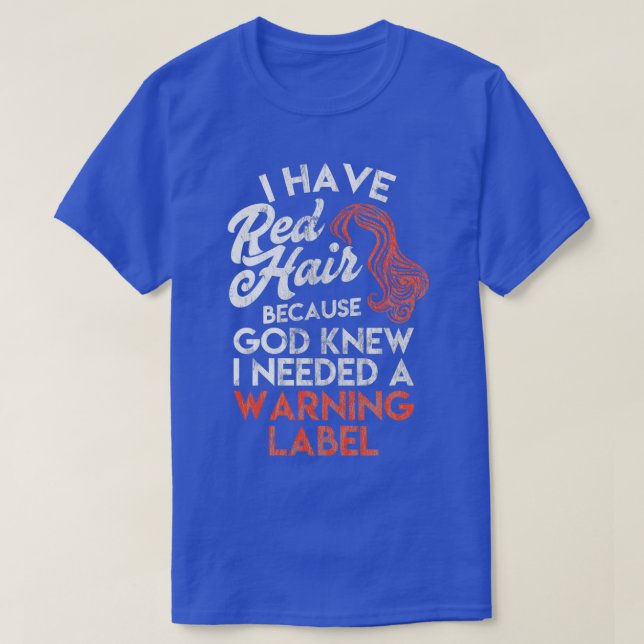 Redhead Gift Shirt Ich habe Rotes Haar, weil Gott  (Design vorne)
