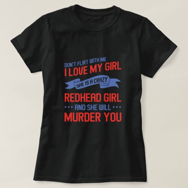 Redhead Girlfriend Ginger Red Hair Redheads Gesche T-Shirt (Design vorne)