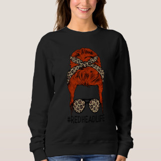 Redhead Life Red Hair Ginger Redhead Sweatshirt