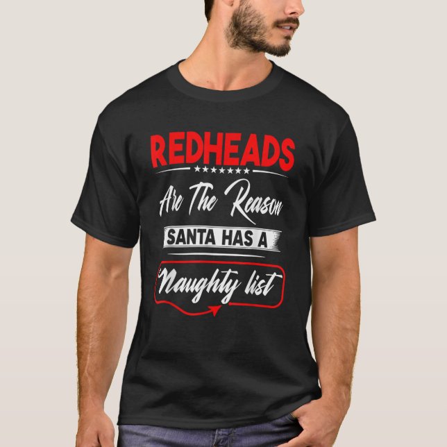 Redheads sind der Grund, warum der Weihnachtsmann  T-Shirt (Vorderseite)