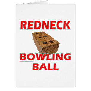 REDNECK BOWLING BALL