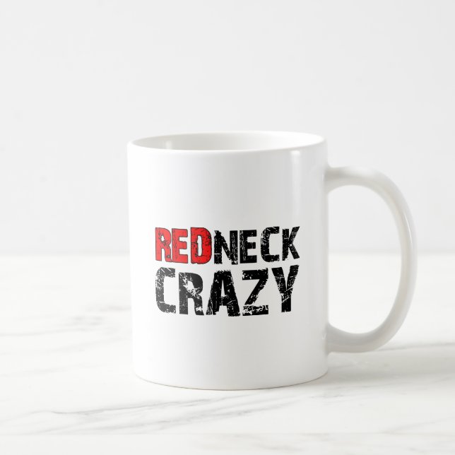 Redneck Crazy Funny Mug Tasse (Rechts)