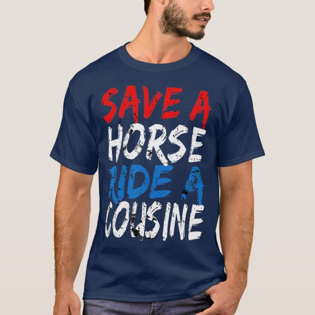 Redneck Gag spart Pferdereiten Ein Cousin T-Shirt (Vorderseite)