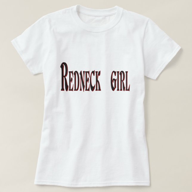 Redneck Girl... Ladys T - Shirt (Design vorne)