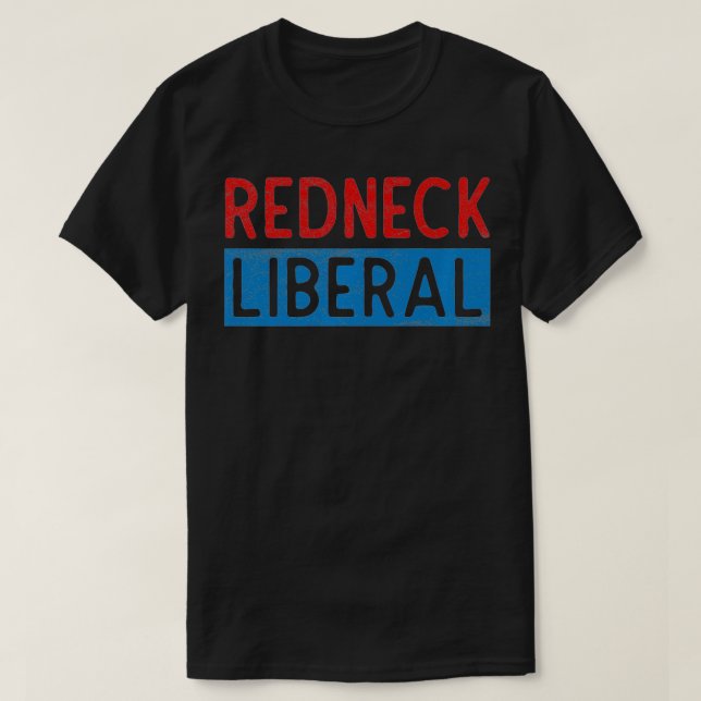 Redneck Liberale Prämie T-Shirt (Design vorne)