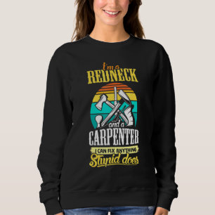 Redneck Proud Country Southern Style Carpenter Mem Sweatshirt