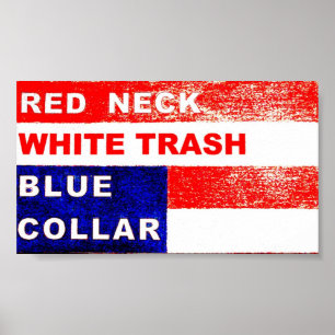 Redneck White Trash Blue Collar Kunst Poster