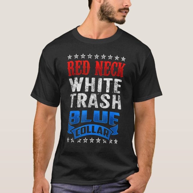 Redneck White Trash Blue Collar Red Neck T-Shirt (Vorderseite)